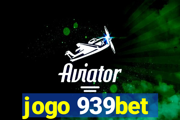 jogo 939bet